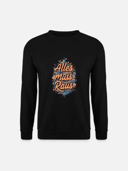 ALLES MUSS RAUS für Männer und Fauen - Unisex Pullover - Schwarz