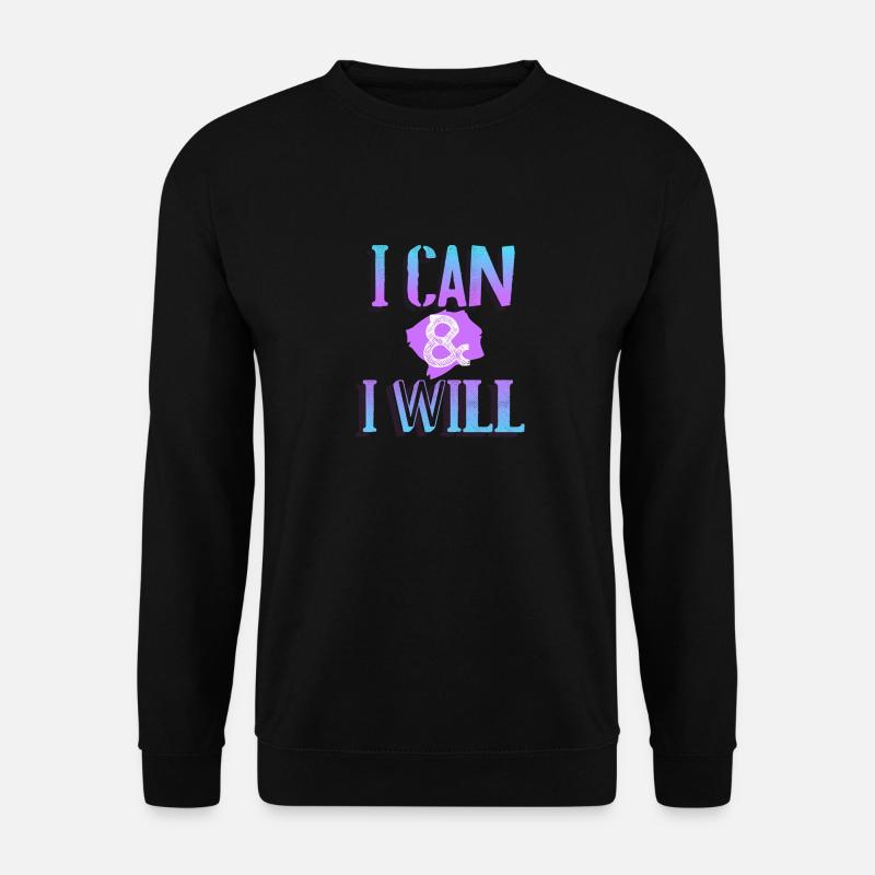I Can & I Will - Unisex Pullover - Schwarz