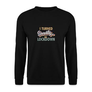 I Turned 70 in Lockdown Tshirt - 70th Birthday Gif - Unisex Sweatshirt - black - Front - Alina (178cm) & Michal (187cm)