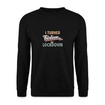 I Turned 13 in Lockdown Tshirt - 13th Birthday Gif - Unisex Sweatshirt - black - Front - Alina (178cm) & Michal (187cm)