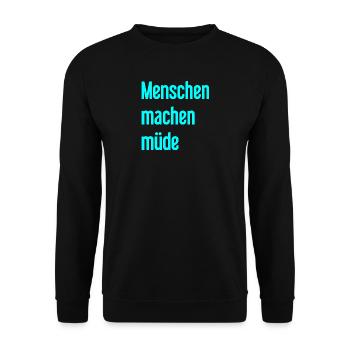People make you tired - Funny saying - Unisex Sweatshirt - black - Front - Alina (178cm) & Michal (187cm)