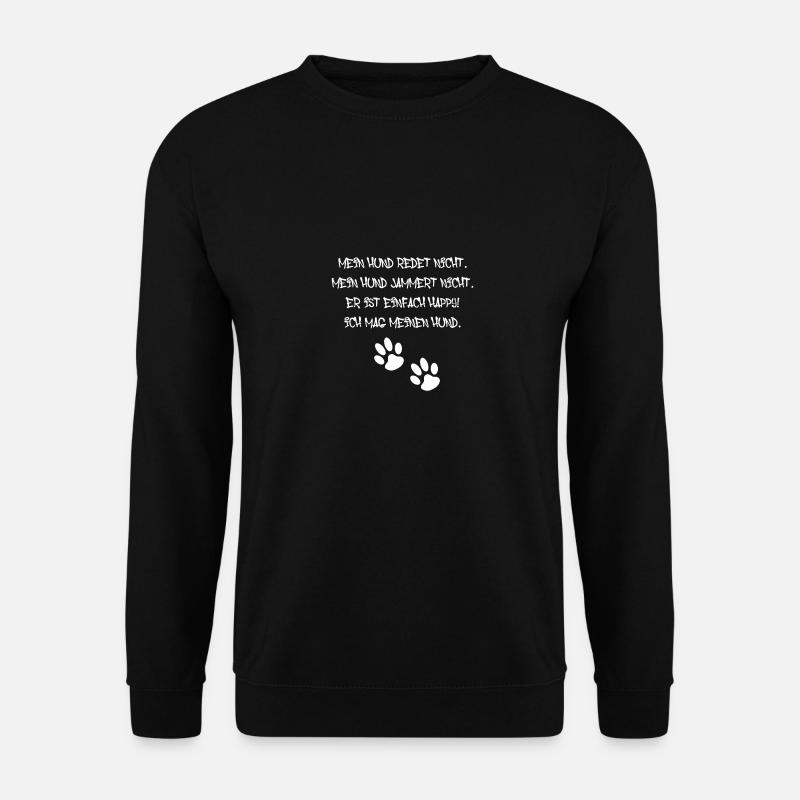 hund,pfote,weisse schrift, hund jammert nicht - Unisex Pullover - Schwarz