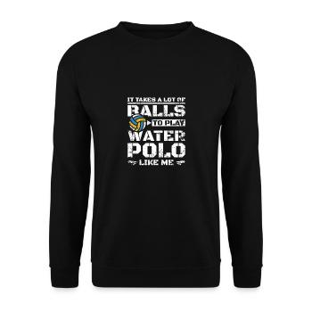 A lot of balls to play polo, funny water polo - Unisex Sweatshirt - black - Front - Alina (178cm) & Michal (187cm)