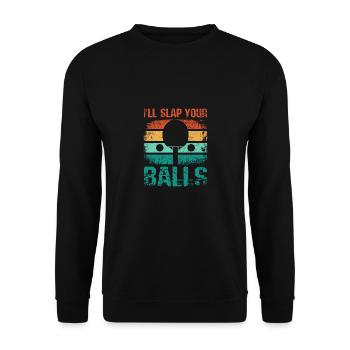 Je vais te claquer les couilles, drôle de ping-pong - Sweat-shirt Unisexe - noir - Devant - Alina (178cm) & Michal (187cm)