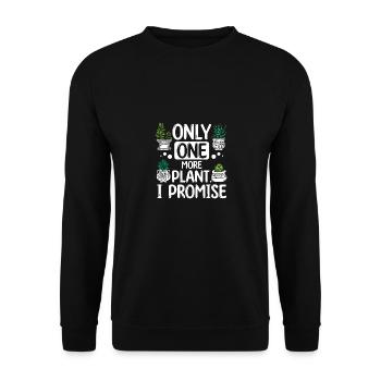 Horticulturist Botanist Only One More Plant - Unisex Pullover - Schwarz - Vorne - Alina (178cm) & Michal (187cm)