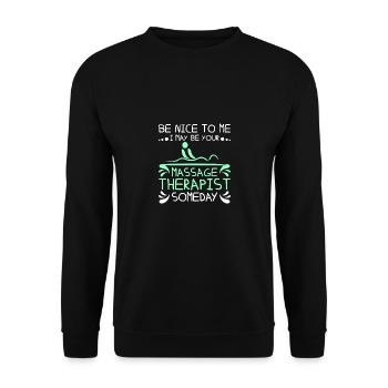 Be nice to me I may be your Massage therapist - Unisex Pullover - Schwarz - Vorne - Alina (178cm) & Michal (187cm)