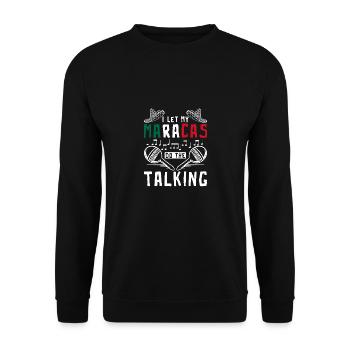 I let my maracas do the talking - Unisex Sweatshirt - black - Front - Alina (178cm) & Michal (187cm)
