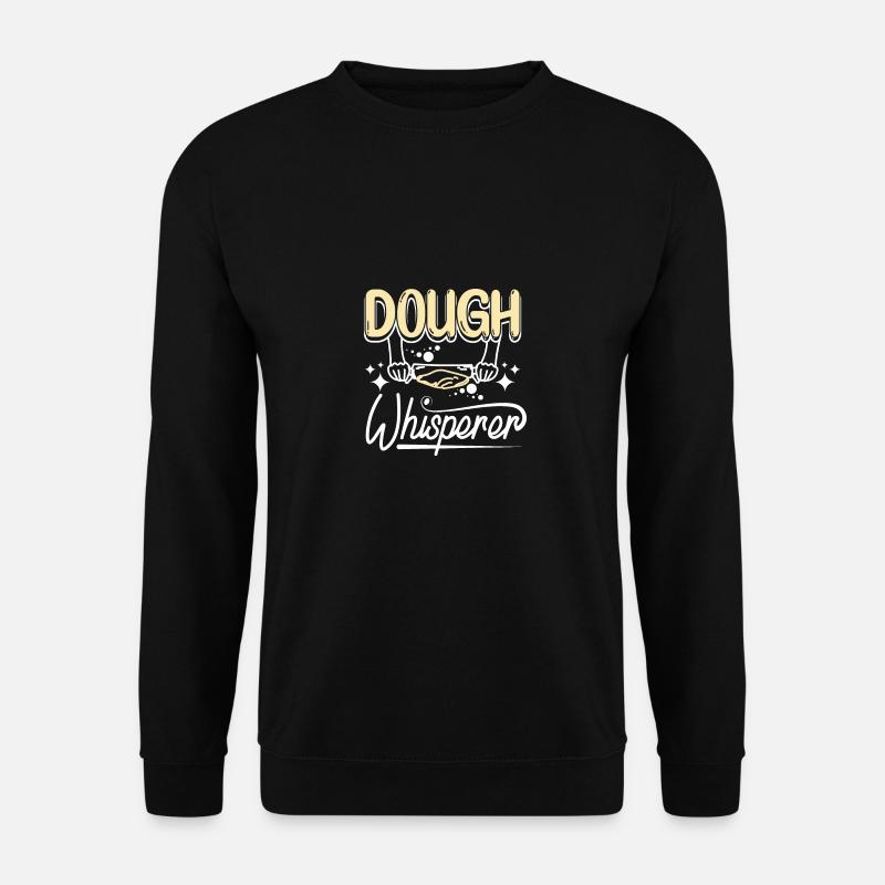 Baking bread, dough whisperer - Unisex Pullover - Schwarz