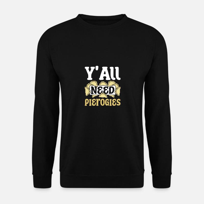 Y'all need pierogies - Unisex Pullover - Schwarz