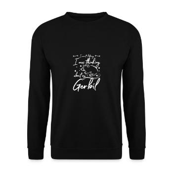 I wasn't listening I was thinking about my gerbil - Unisex Sweatshirt - black - Front - Alina (178cm) & Michal (187cm)