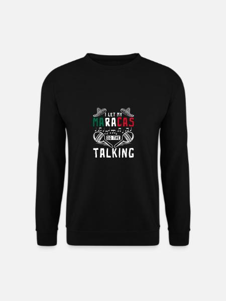 Je laisse parler mes maracas - Sweat-shirt Unisexe - noir