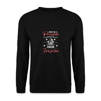 Why be a princess when can become a firewoman - Unisex Sweatshirt - black - Front - Alina (178cm) & Michal (187cm)
