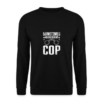 Parfois, je fais semblant d’être un flic - Sweat-shirt Unisexe - noir - Devant - Alina (178cm) & Michal (187cm)