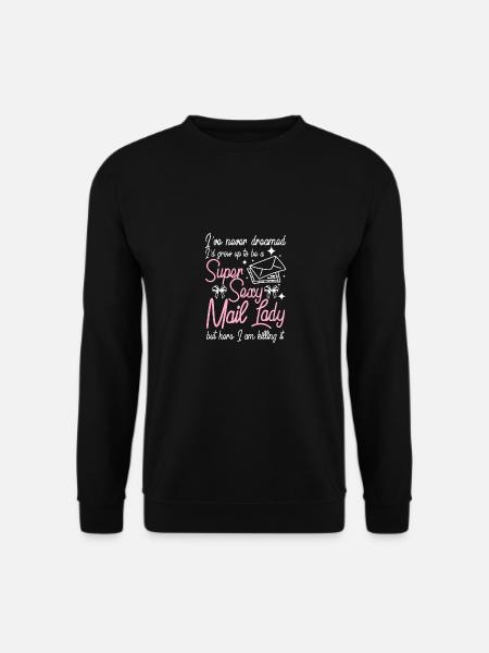 Super sexy mail lady - Unisex Sweatshirt - black