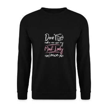 Don't make me use my mail lady voice - Unisex Pullover - Schwarz - Vorne - Alina (178cm) & Michal (187cm)