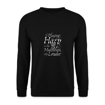 Playing harp is like meditation only louder - Unisex Sweatshirt - black - Front - Alina (178cm) & Michal (187cm)