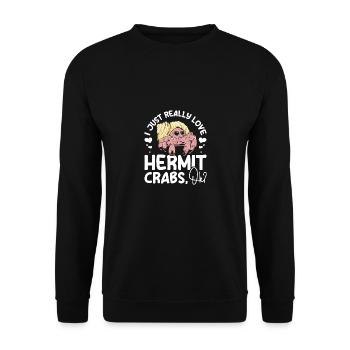 I just really love hermit crabs, ok? - Unisex Pullover - Schwarz - Vorne - Alina (178cm) & Michal (187cm)