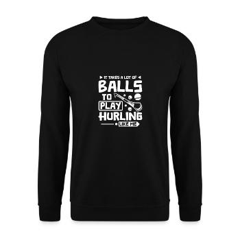 It takes a lot of balls to play hurling like me - Unisex Sweatshirt - black - Front - Alina (178cm) & Michal (187cm)