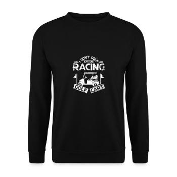 I don't golf but i like racing Golf cart - Unisex Sweatshirt - black - Front - Alina (178cm) & Michal (187cm)