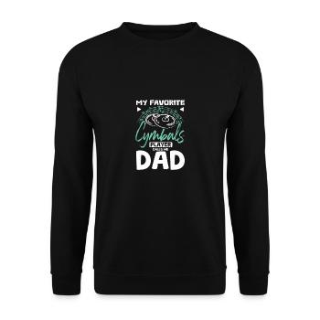 My favorite Cymbals player calls me dad - Unisex Sweatshirt - black - Front - Alina (178cm) & Michal (187cm)