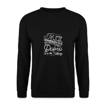 I let my dobro do the talking - Unisex Sweatshirt - black - Front - Alina (178cm) & Michal (187cm)