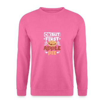 Ok but first Apple pie - Unisex Sweatshirt - pink - Front