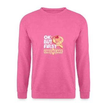 Ok but first cheesecake - Unisex Sweatshirt - pink - Front