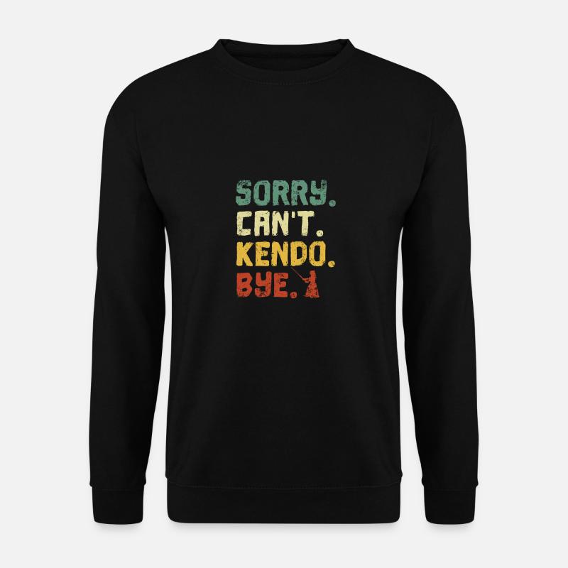 Sorry Can't Kendo Bye - Unisex Pullover - Schwarz