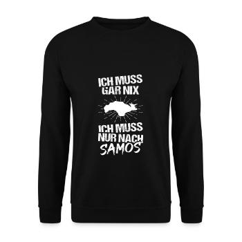 I don't have to do anything, I just have to go to Samos - Unisex Sweatshirt - black - Front - Alina (178cm) & Michal (187cm)