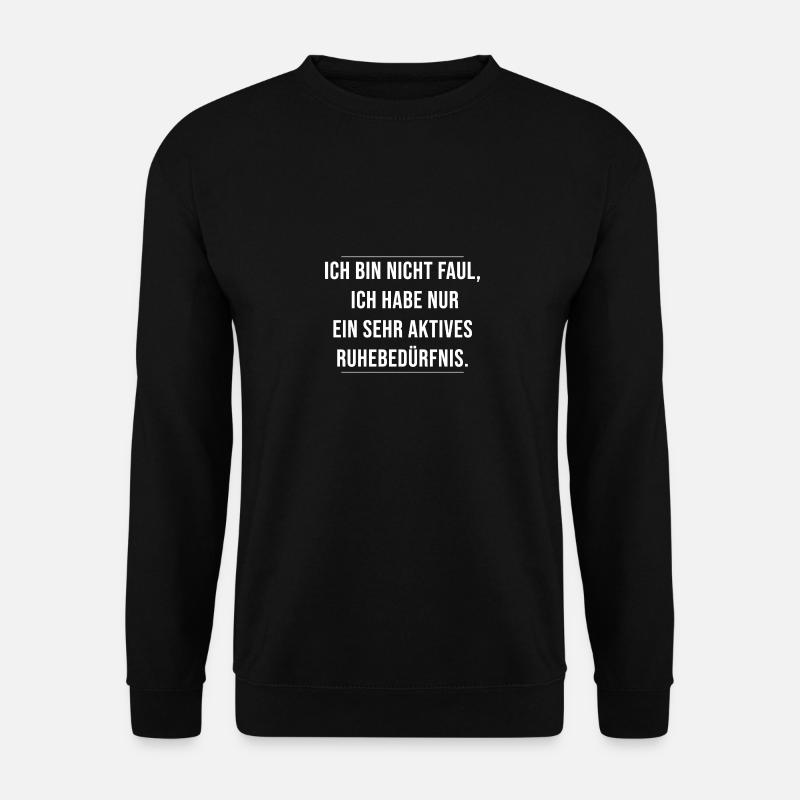 ich bin nicht faul -aktives Ruhebedürfnis - Unisex Pullover - Schwarz
