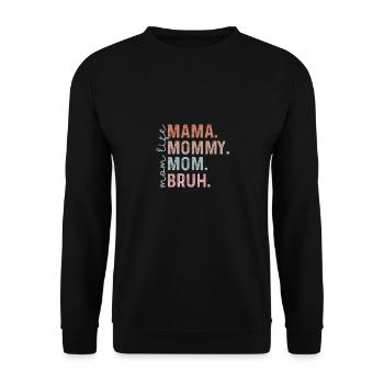 From Mama to Bruh | Funny Quote for Mom - Unisex Sweatshirt - black - Front - Alina (178cm) & Michal (187cm)