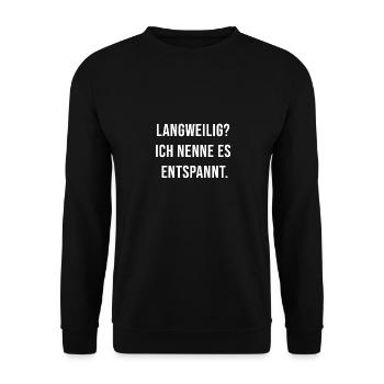 Langweilig? Ich nenne es entspannt - Unisex Pullover - Schwarz - Vorne - Alina (178cm) & Michal (187cm)