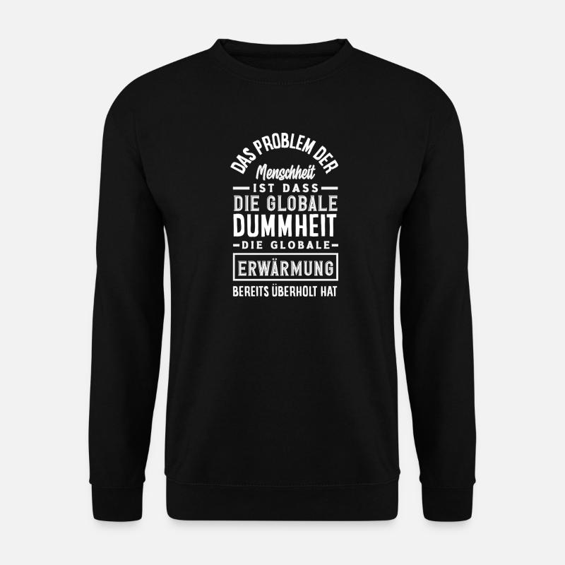Global stupidity beats warming - Unisex Sweatshirt - black