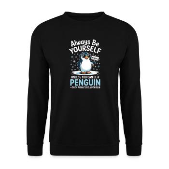 Sei immer du selbst, es sei denn, du kannst ein Pinguin sein - Unisex Pullover - Schwarz - Vorne - Alina (178cm) & Michal (187cm)