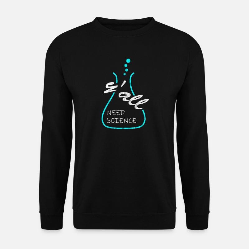 Yall Need Science Science Chemistry Laboratory - Unisex Sweatshirt - black