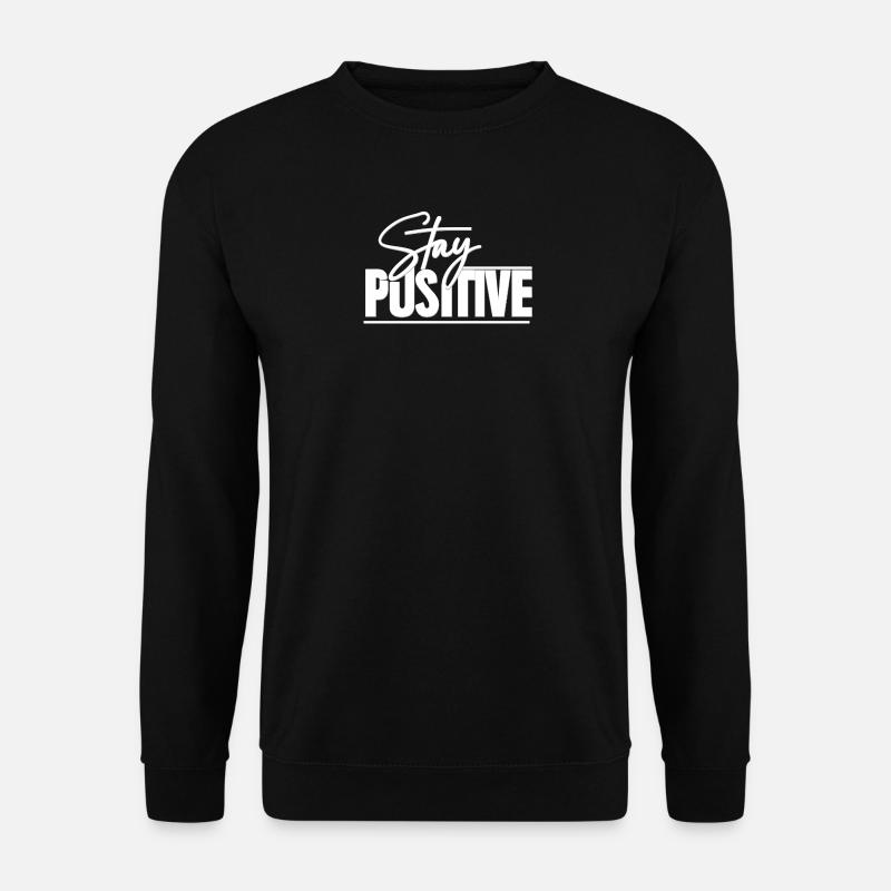 stay positive - Unisex Sweatshirt - black