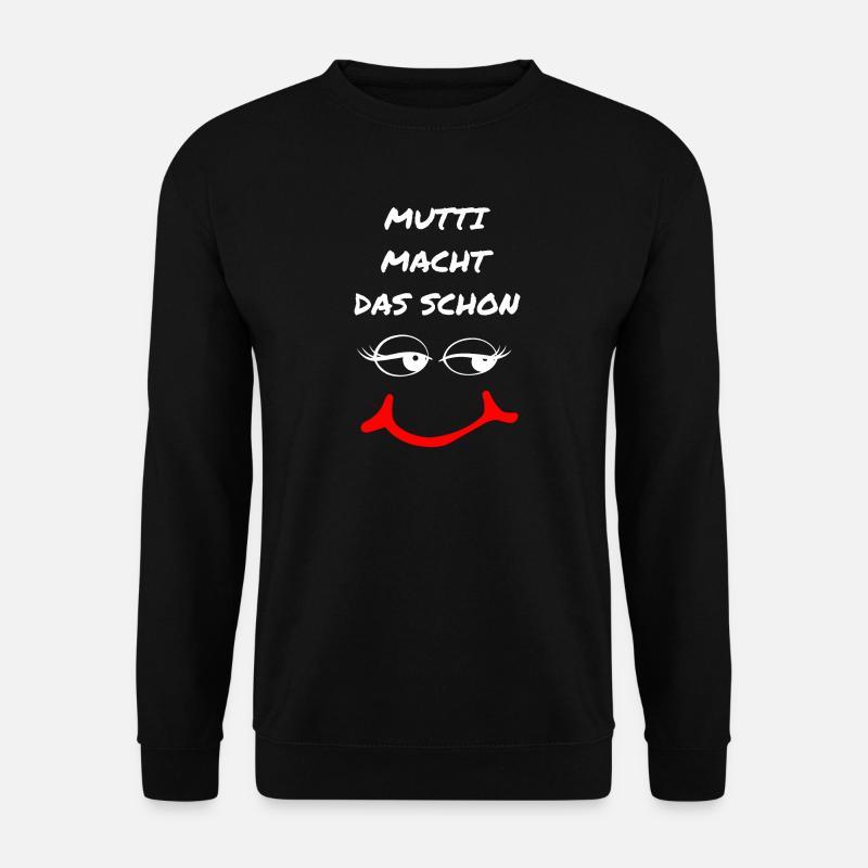 MUTTI MACHT DAS SCHON - Unisex Pullover - Schwarz