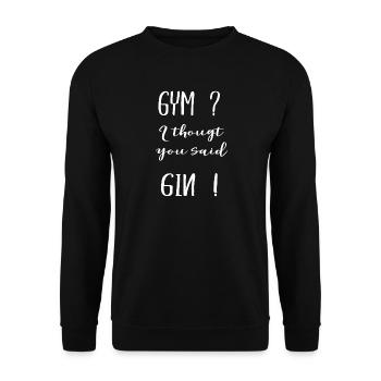 Gym ? I thought you said gin ! - Unisex Pullover - Schwarz - Vorne - Alina (178cm) & Michal (187cm)