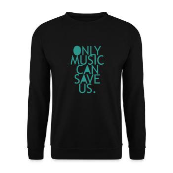 Only Music can save us Geschenk Raving Konzert - Unisex Pullover - Schwarz - Vorne - Alina (178cm) & Michal (187cm)