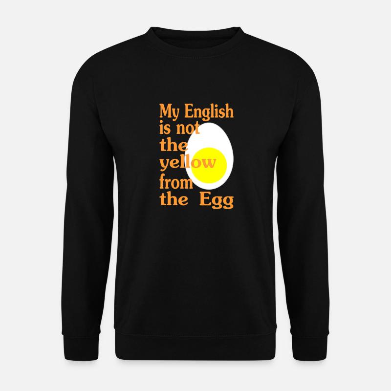 My English is not the yellow from the Egg-Version2 - Unisex Pullover - Schwarz