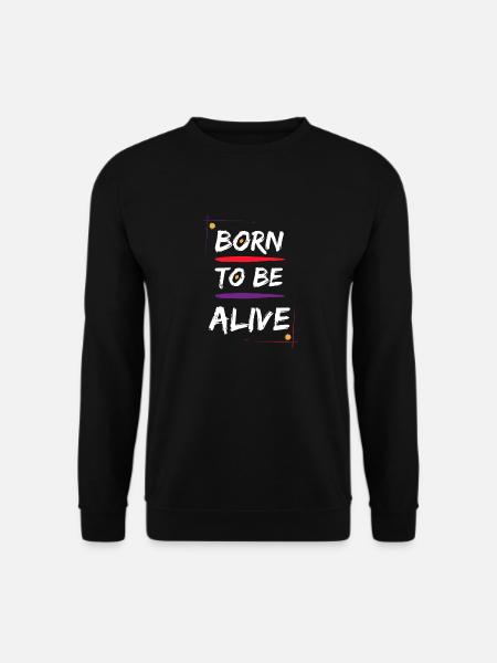 Né pour être vivant - Sweat-shirt Unisexe - noir