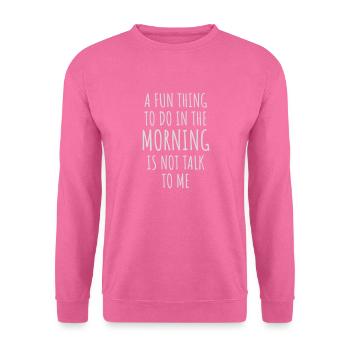 not talk to me - Unisex Sweatshirt - pink - Front