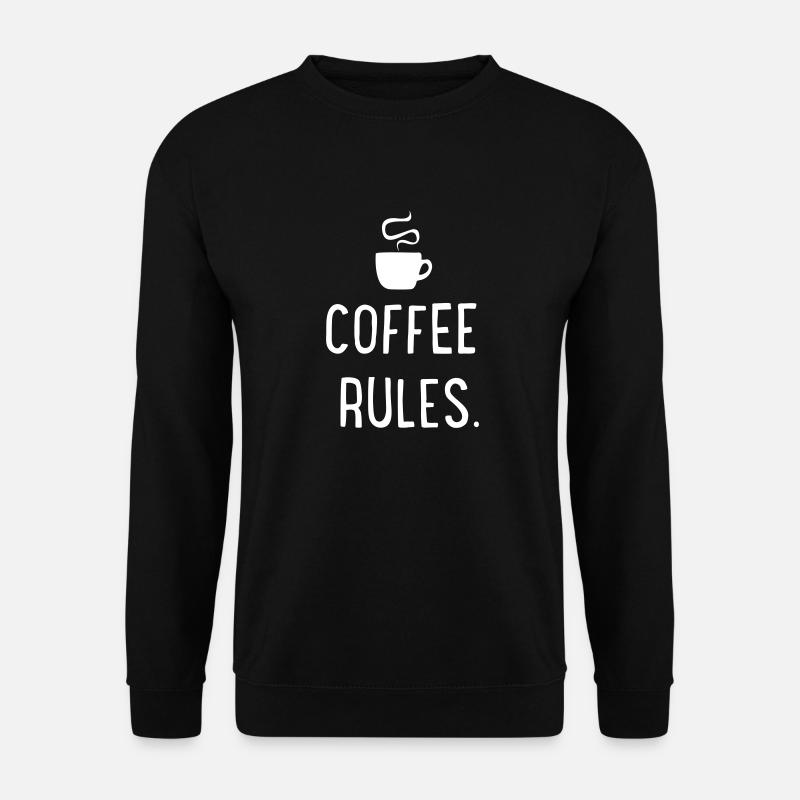 Coffee rules - Unisex Pullover - Schwarz