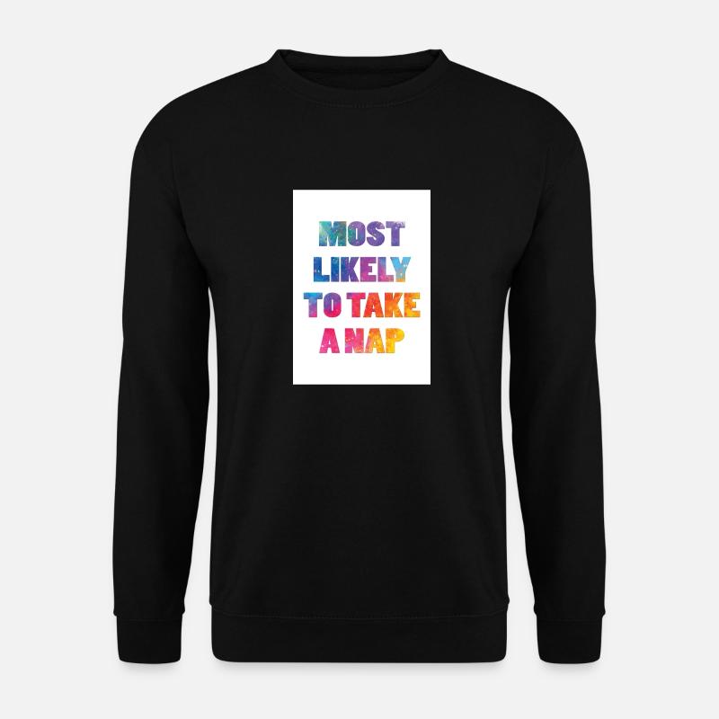 Most likely to take a nap - Unisex Sweatshirt - black