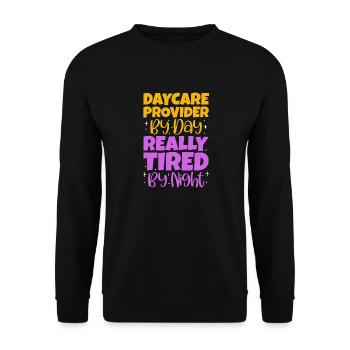 Daycare Provider By Day Really Tired By Night - Unisex Sweatshirt - black - Front - Alina (178cm) & Michal (187cm)