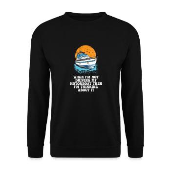 When I'm Not Driving My Motorboat Then I'm - Unisex Sweatshirt - black - Front - Alina (178cm) & Michal (187cm)