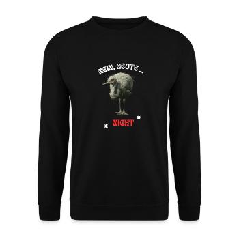 Nein heute nicht cooler Spruch Strauss Vogel Neu - Unisex Pullover - Schwarz - Vorne - Alina (178cm) & Michal (187cm)