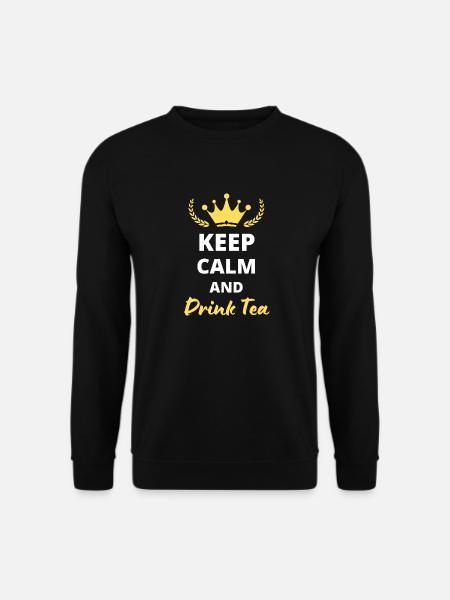 Keep Calm and Drink Tea - Sweat-shirt Unisexe - noir