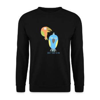 Don't Talk to Me Birds - Unisex Sweatshirt - black - Front - Alina (178cm) & Michal (187cm)