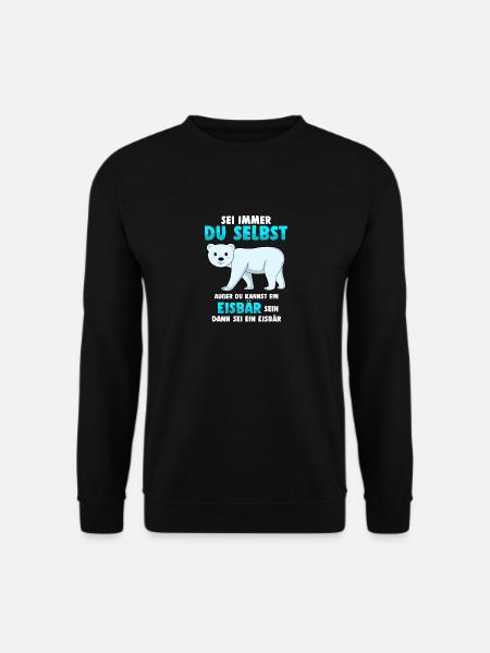 Sei du selbst Polarbär Eisbär Wildtier Geschenk - Unisex Pullover - Schwarz